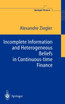 Incomplete Information and Heterogeneous Beliefs in Continuous-time Finance