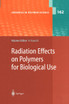 Radiation Effects on Polymers for Biological Use