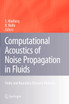 Computational Acoustics of Noise Propagation in Fluids - Finite and Boundary Element Methods