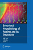 Behavioral Neurobiology of Anxiety and Its Treatment