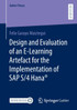 Design and Evaluation of an E-Learning Artefact for the Implementation of SAP S/4HANA®