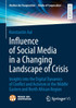 Influence of Social Media in a Changing Landscape of Crisis