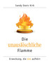 Die unauslöschliche Flamme
