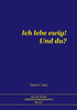 Ich lebe ewig! Und du?