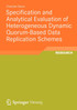 Specification and Analytical Evaluation of Heterogeneous Dynamic Quorum-Based Data Replication Schemes