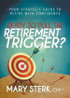 Ready to Pull the Retirement Trigger?