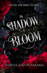 In Shadow I Bloom