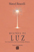 Mestres de Luz - Os Guardiões da Fraternidade Branca