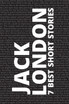 7 best short stories by Jack London