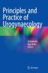 Principles and Practice of Urogynaecology