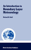 An Introduction to Boundary Layer Meteorology