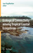 Ecological Connectivity Among Tropical Coastal Ecosystems