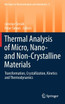 Thermal analysis of Micro, Nano- and Non-Crystalline Materials