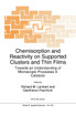 Chemisorption and Reactivity on Supported Clusters and Thin Films
