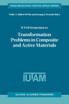 IUTAM Symposium on Transformation Problems in Composite and Active Materials
