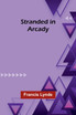 Stranded in Arcady