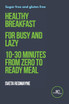 Healthy breakfast for busy and lazy