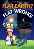 Flat Earth? Flat Wrong!