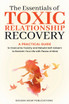 The Essentials of Toxic Relationship Recovery