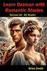 Learn German with Romantic Stories