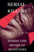 Serial Killers - Inside the Minds of Monsters