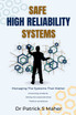 Safe High Reliability Systems