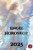Engel Horoskop   2025