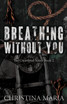 Breathing Without You (The Courtlynd Series Book 2)