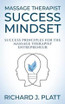 Massage Therapist Success Mindset