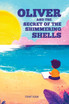 Oliver and the Secret of the Shimmering Shells