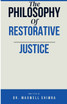 The Philosophy of Restorative Justice