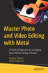 Master Photo and Video Editing with Metal