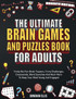 The Ultimate Brain Games And Puzzles Book For Adults