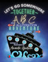 LET'S GO SOMEWHERE TOGETHER ~ An ABC Alliteration Adventure