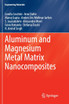 Aluminum and Magnesium Metal Matrix Nanocomposites