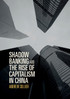 Shadow Banking and the Rise of Capitalism in China
