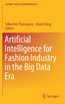 Artificial Intelligence for Fashion Industry in the Big Data Era