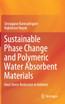 Sustainable Phase Change and Polymeric Water Absorbent Materials