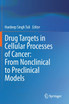 Drug Targets in Cellular Processes of Cancer