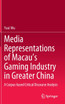 Media Representations of Macau's Gaming Industry in Greater China