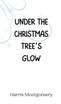 Under the Christmas Tree's Glow