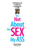"It's Not About the Sex" My Ass