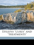 Epilepsy "cures" and "treatments"