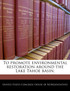 To promote environmental restoration around the Lake Tahoe basin.