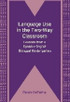 Language Use in the Two-Way Classroom