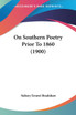 On Southern Poetry Prior To 1860 (1900)