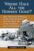 Where Have All the Horses Gone?