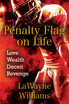 Penalty Flag on Life