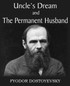 Uncle's Dream and The Permanent Husband