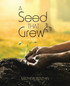 A Seed That Grew